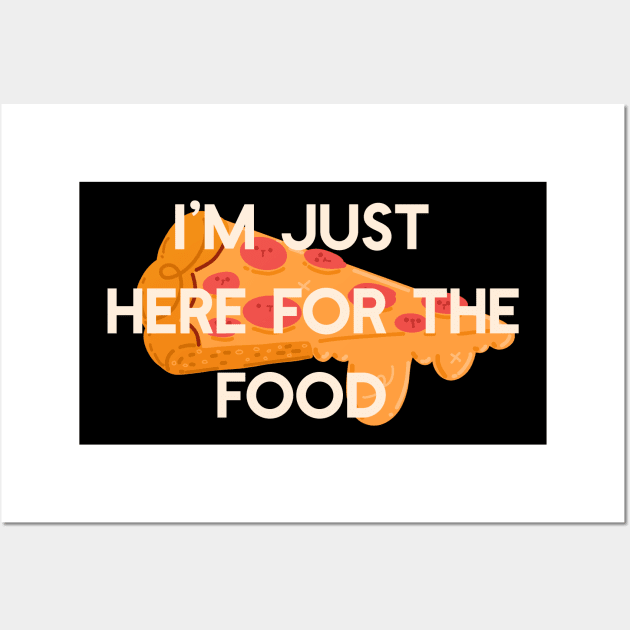 I’m Just Here for the Food Wall Art by Fluffymafi